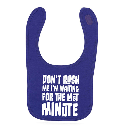 Don't rush me I'm waiting for the last minute purple baby bib