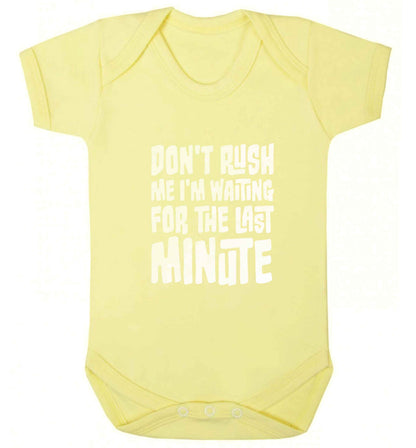 Don't rush me I'm waiting for the last minute baby vest pale yellow 18-24 months