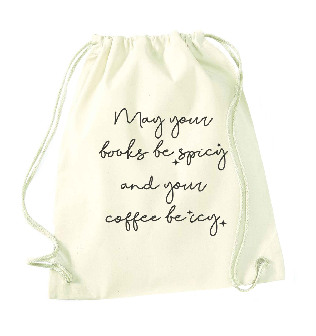 May your books be spicy and your coffee be icy natural drawstring bag
