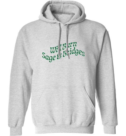 Will burn bridges and sage adults unisex grey hoodie 2XL