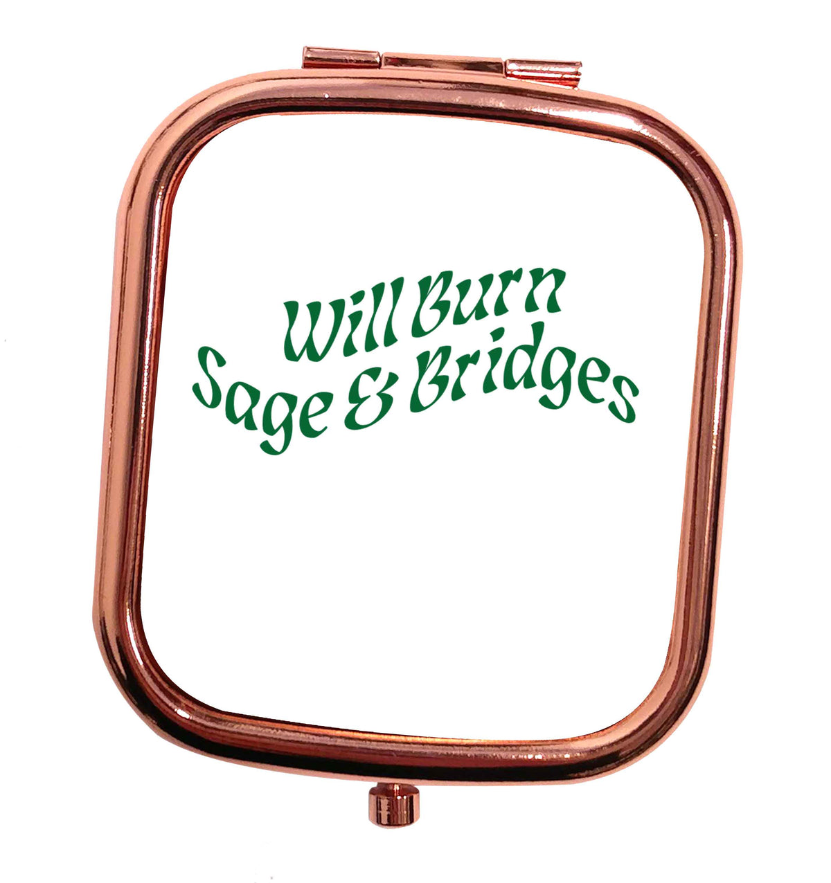 Will burn bridges and sage rose gold square pocket mirror