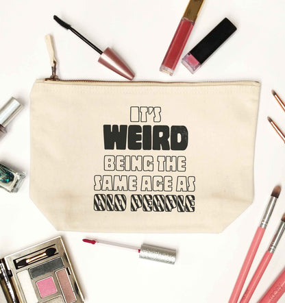 It's weird being the same age as old people natural makeup bag