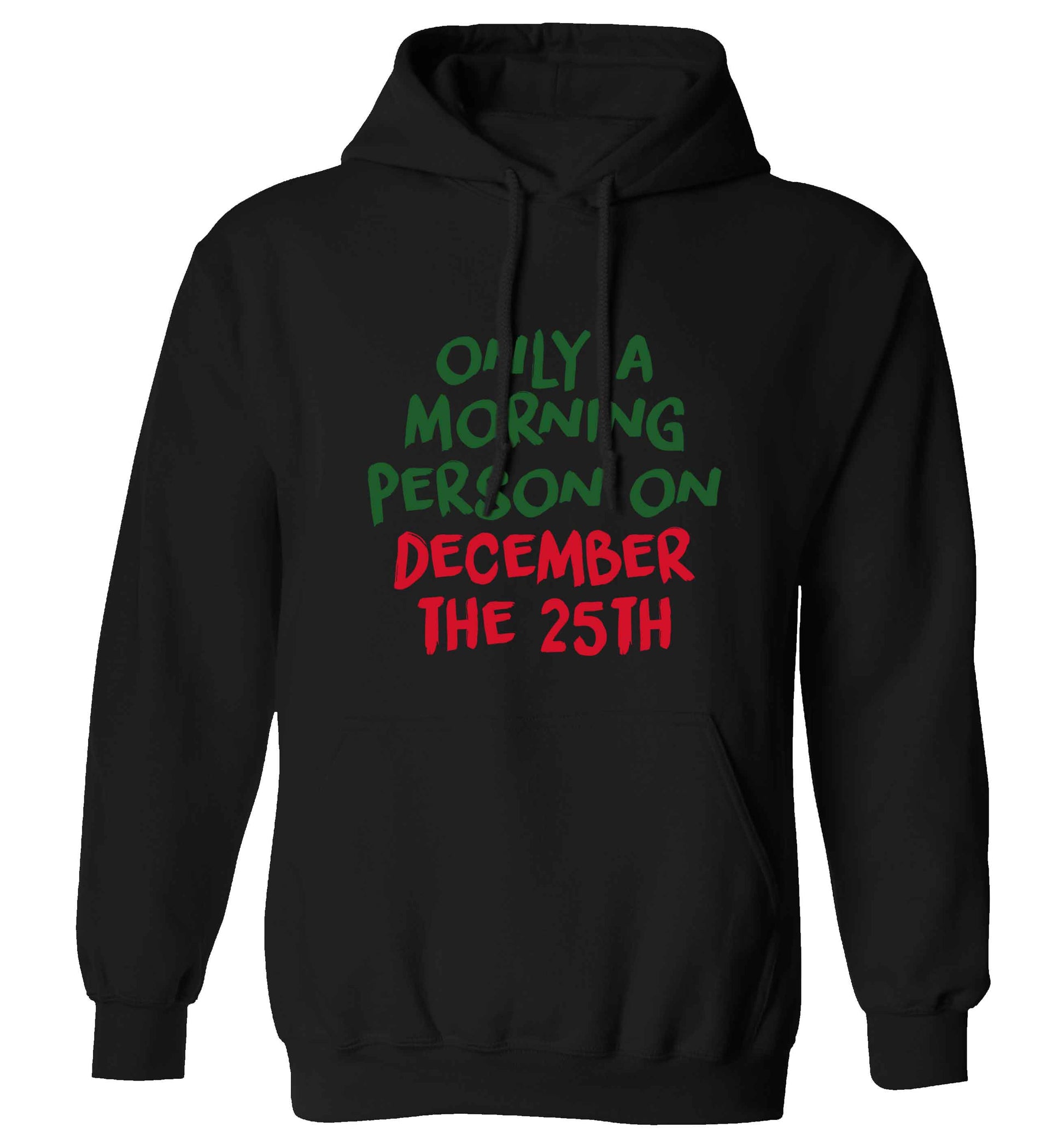 I'm only a morning person on December the 25th adults unisex black hoodie 2XL