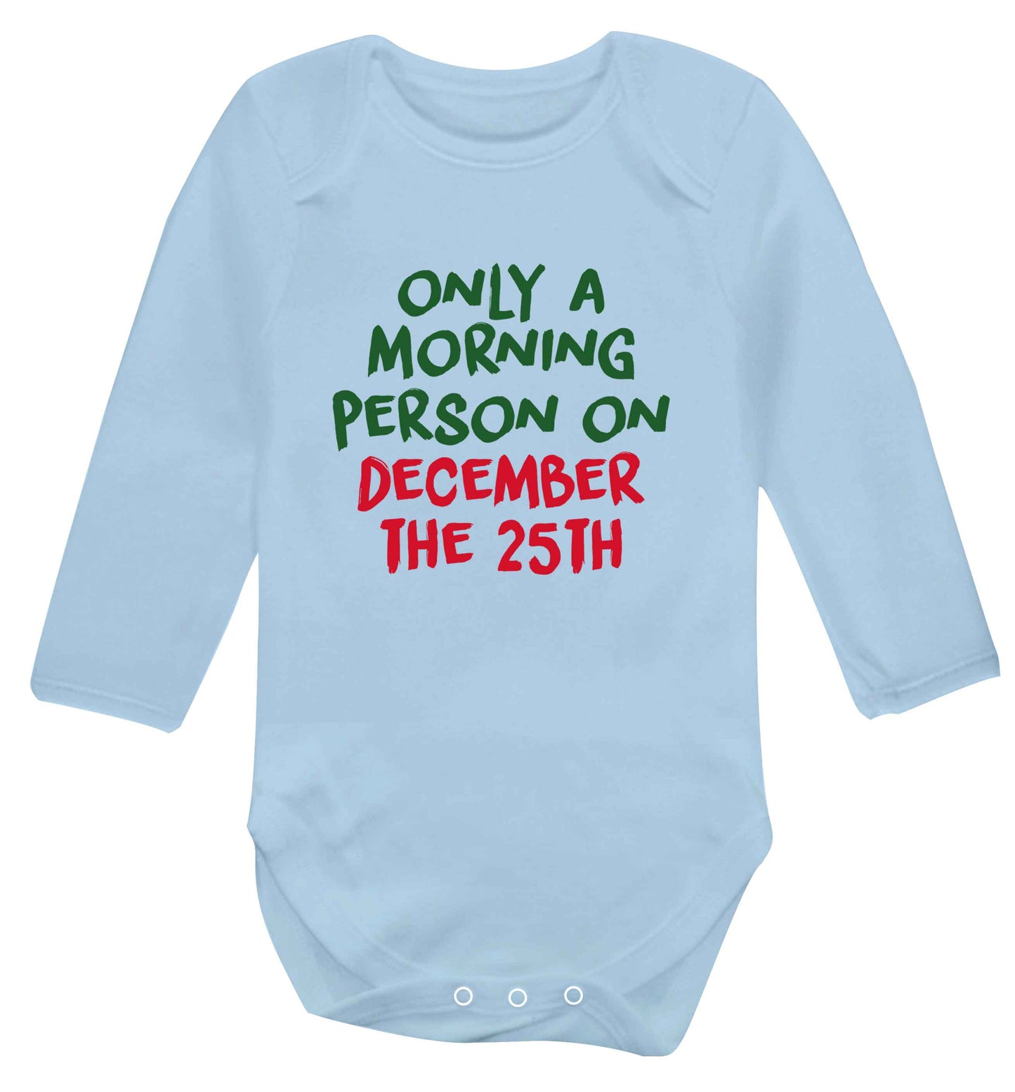I'm only a morning person on December the 25th baby vest long sleeved pale blue 6-12 months