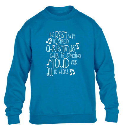 The best way to spread Christmas cheer is singing loud for all to hear children's blue sweater 12-13 Years