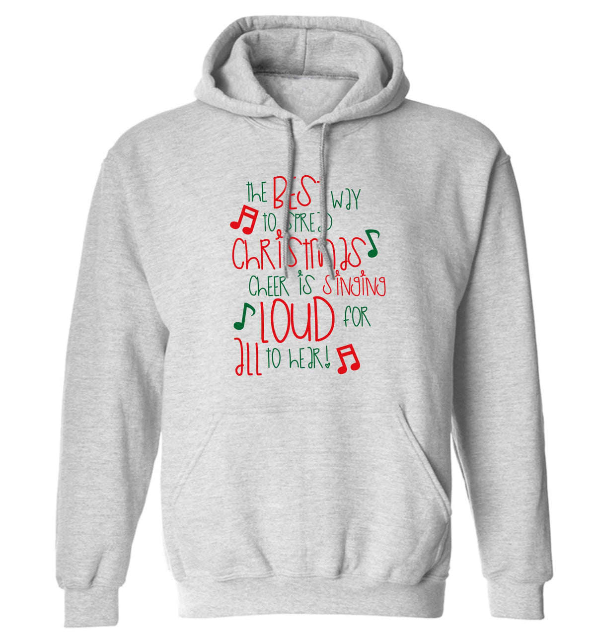 The best way to spread Christmas cheer is singing loud for all to hear adults unisex grey hoodie 2XL