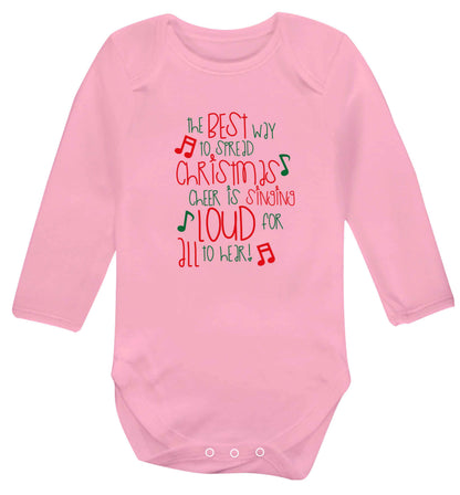 The best way to spread Christmas cheer is singing loud for all to hear baby vest long sleeved pale pink 6-12 months