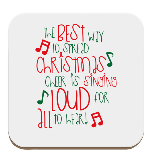 The best way to spread Christmas cheer is singing loud for all to hear set of four coasters