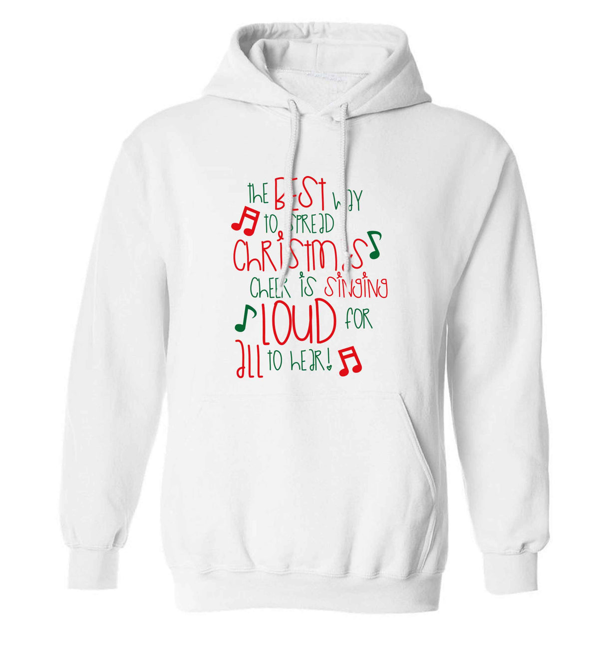 The best way to spread Christmas cheer is singing loud for all to hear adults unisex white hoodie 2XL