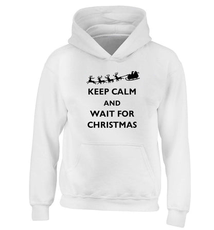 Keep calm and wait for Christmas children's white hoodie 12-13 Years