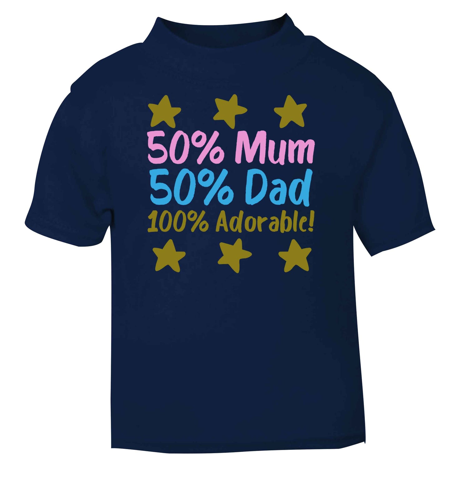 50% mum 50% dad 100% adorable navy baby toddler Tshirt 2 Years