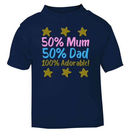 50% mum 50% dad 100% adorable navy baby toddler Tshirt 2 Years