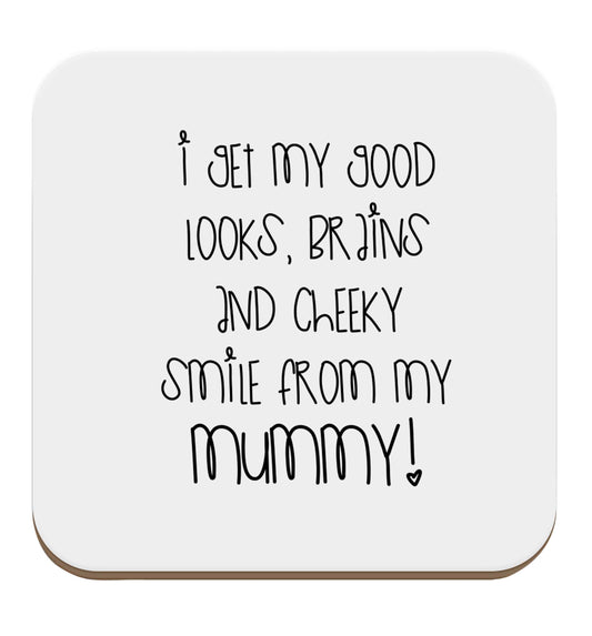 I get my good looks, brains and cheeky smile from my mummy set of four coasters