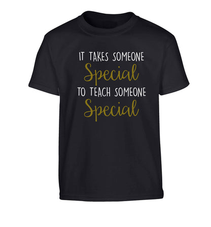 It takes someone special to teach someone special Children's black Tshirt 12-13 Years