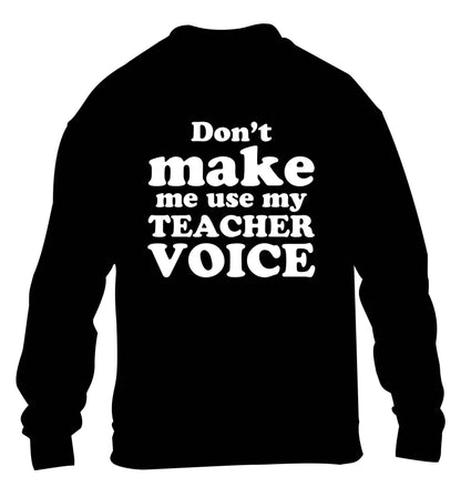 Don't make me use my teacher voice children's black sweater 12-13 Years