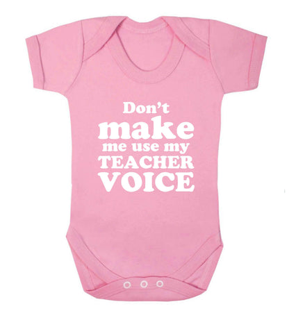 Don't make me use my teacher voice baby vest pale pink 18-24 months