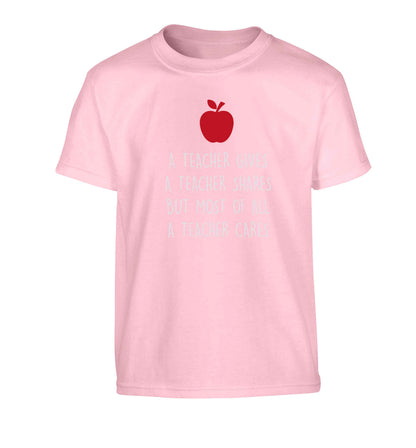 A teacher gives a teacher shares but most of all a teacher cares Children's light pink Tshirt 12-13 Years
