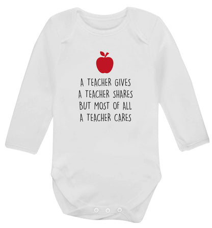A teacher gives a teacher shares but most of all a teacher cares baby vest long sleeved white 6-12 months
