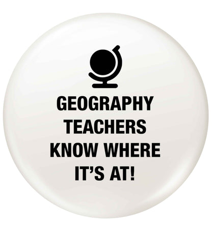 Geography teachers know where it's at small 25mm Pin badge