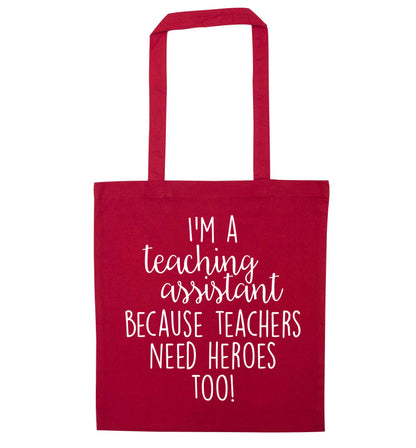 I'm a teaching assistant because teachers need heroes too! red tote bag