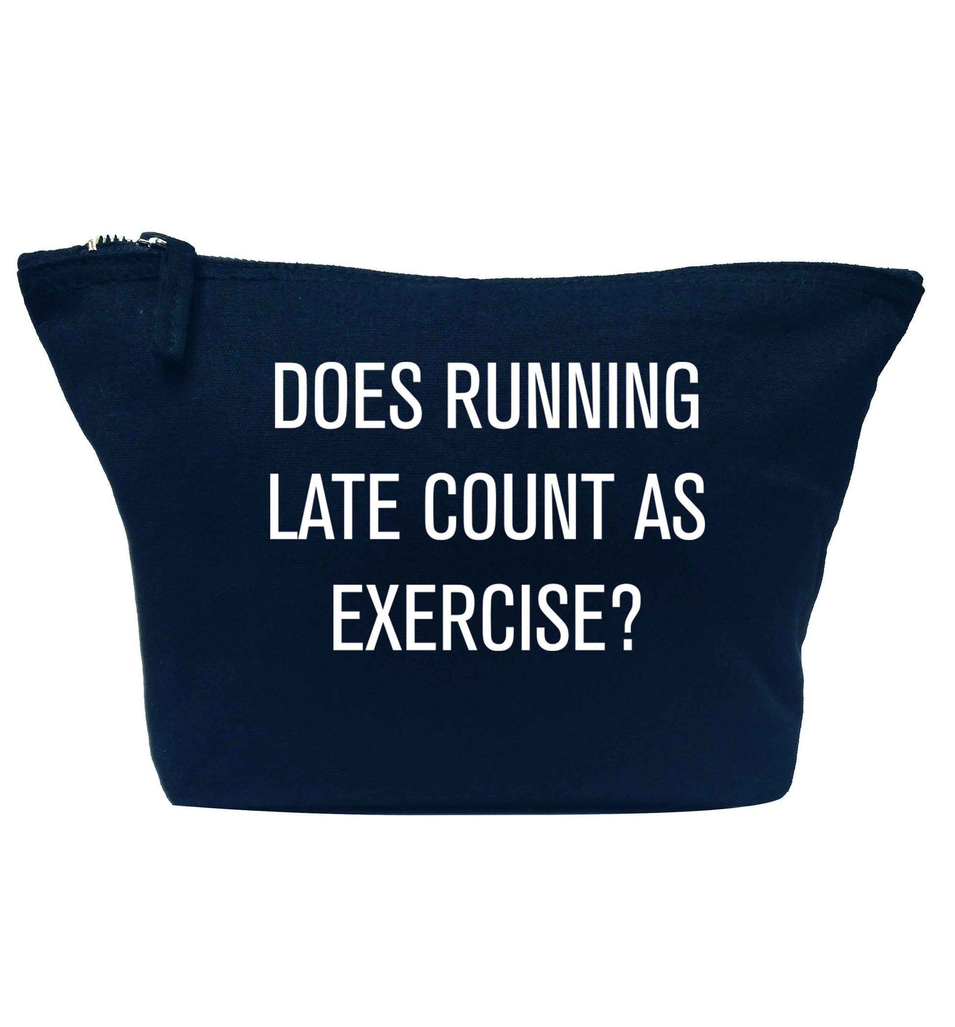 Does running late count as exercise? navy makeup bag