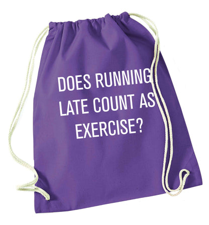 Does running late count as exercise? purple drawstring bag