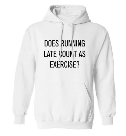 Does running late count as exercise? adults unisex white hoodie 2XL