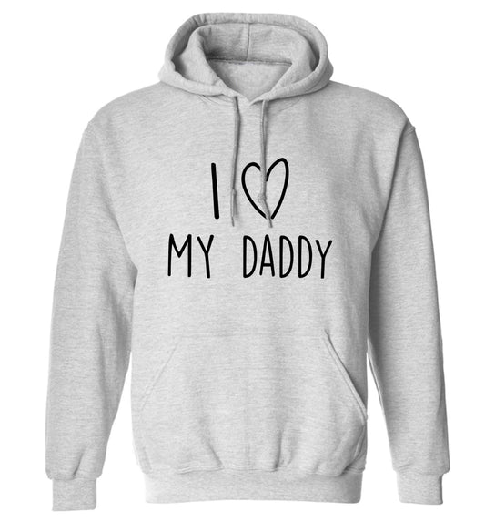 I love my daddy adults unisex grey hoodie 2XL