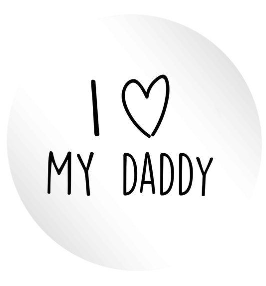 I love my daddy 24 @ 45mm matt circle stickers