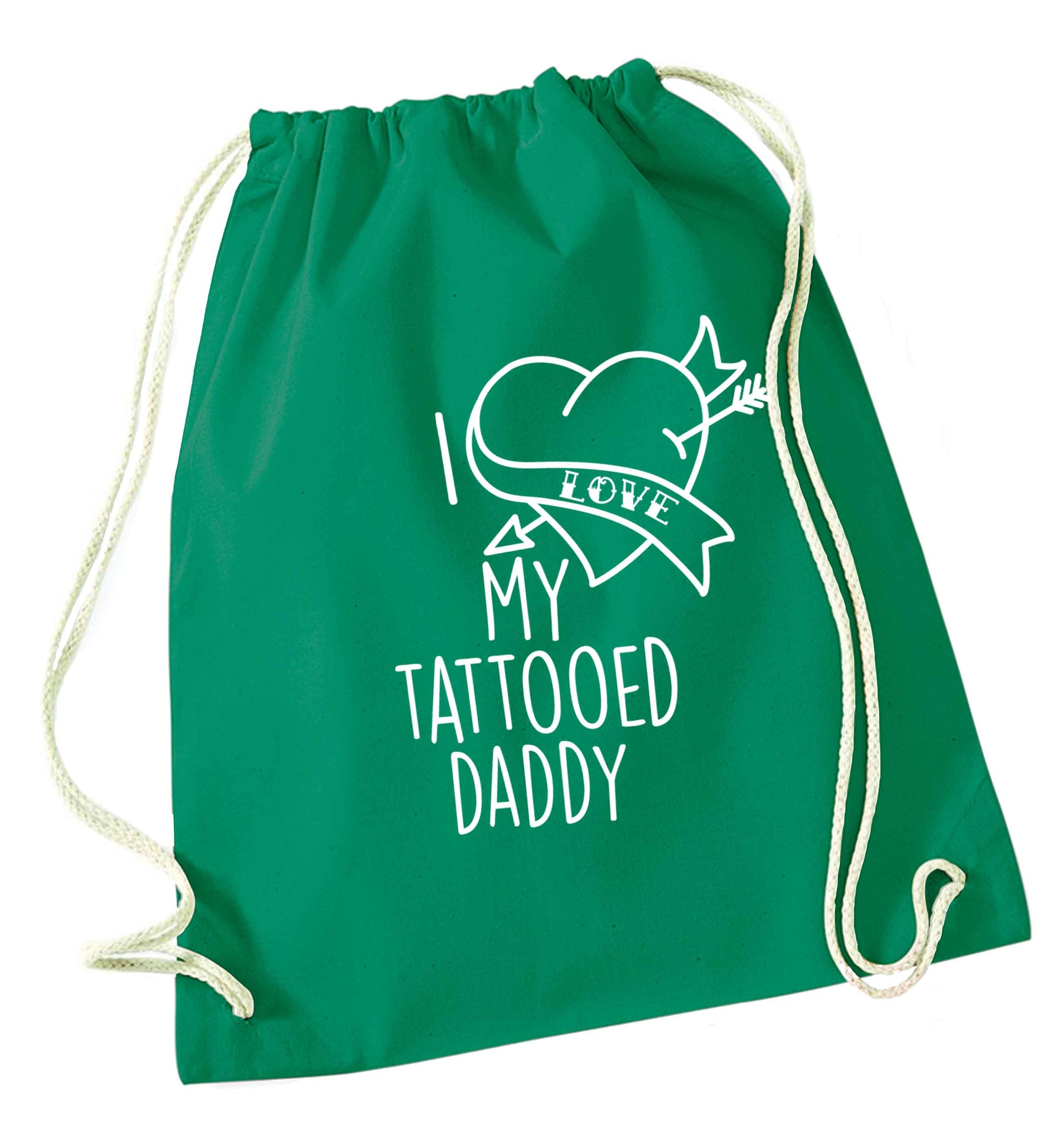 I love my tattooed daddy green drawstring bag