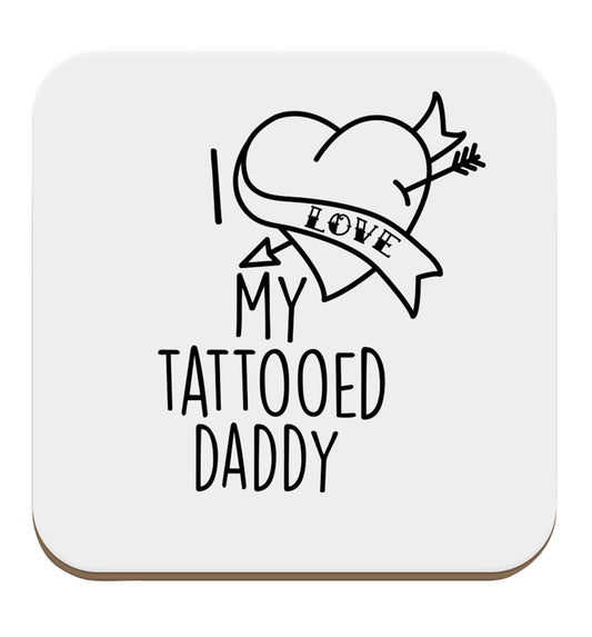 I love my tattooed daddy set of four coasters