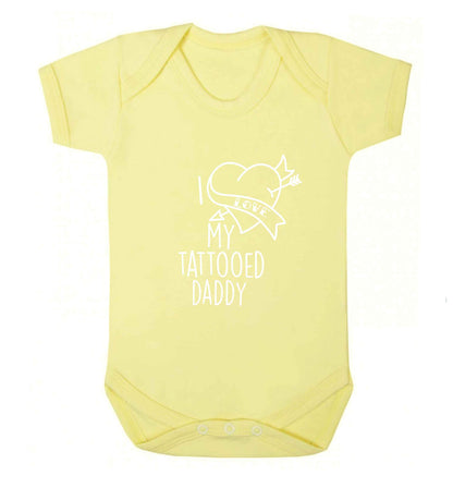 I love my tattooed daddy baby vest pale yellow 18-24 months