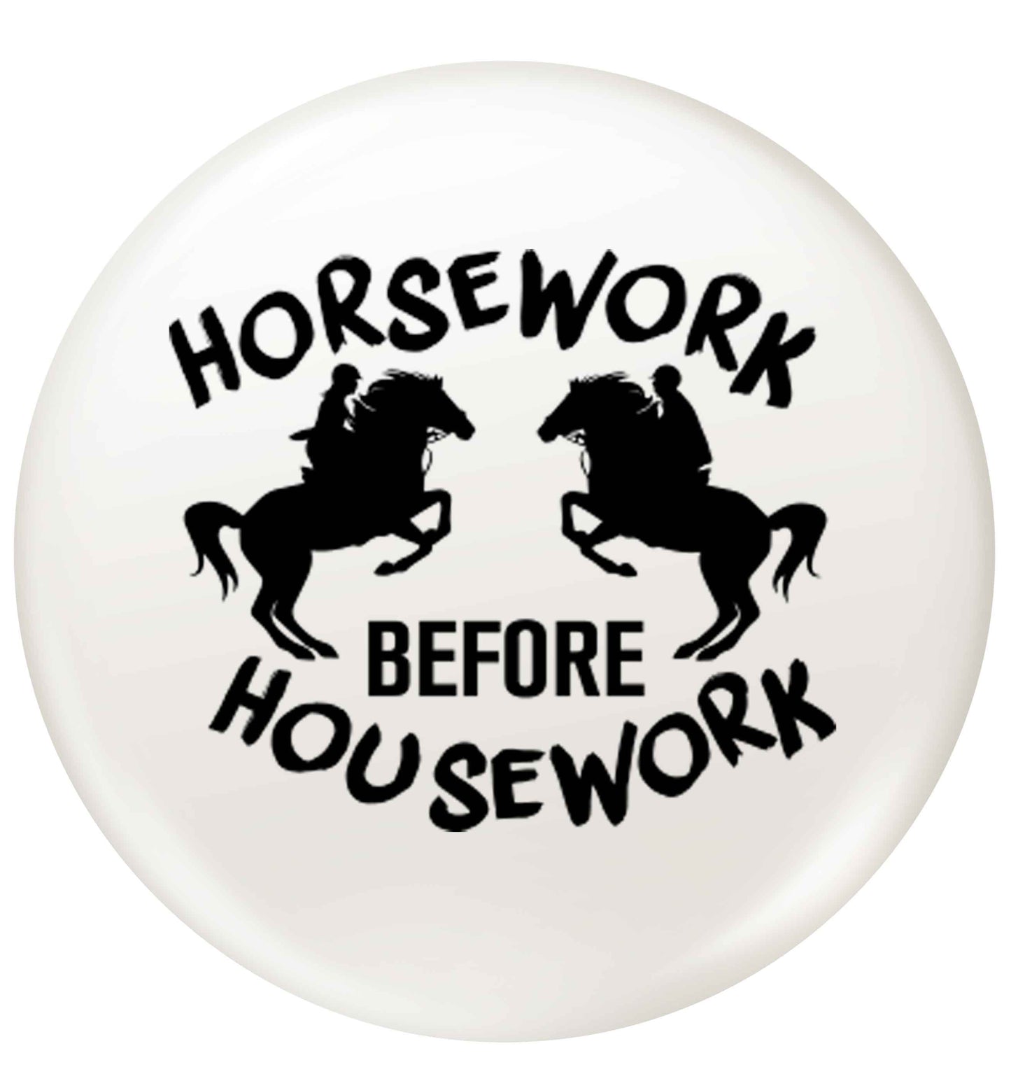 Horsework before housework small 25mm Pin badge