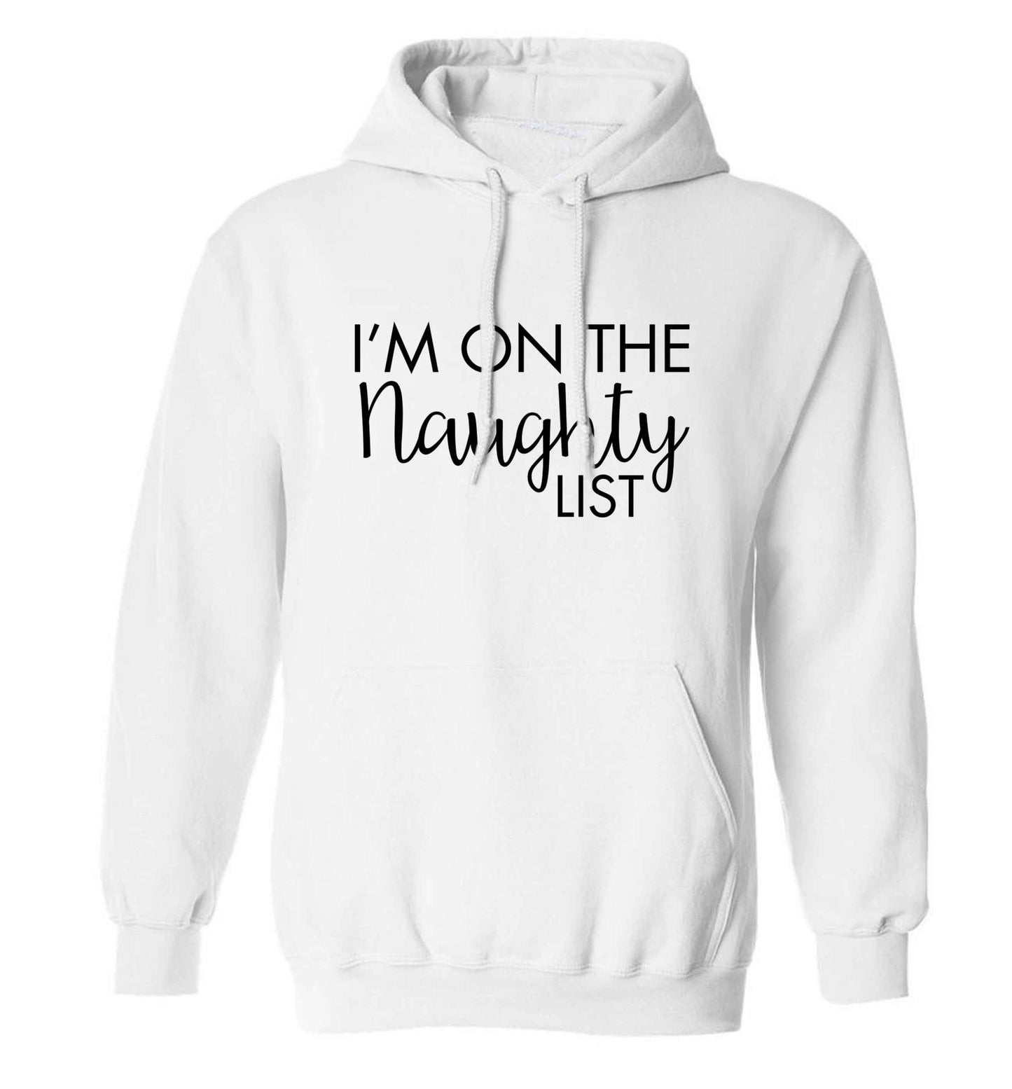 I'm on the naughty list adults unisex white hoodie 2XL