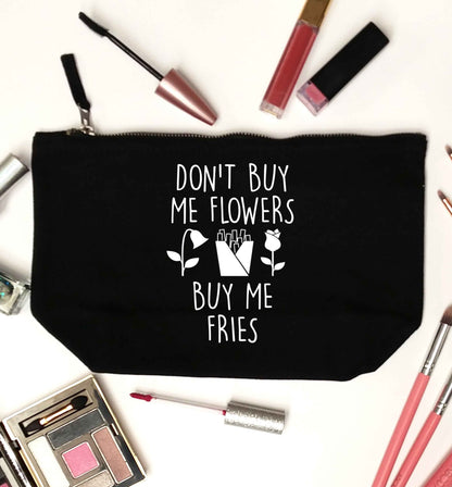 Don't buy me flowers buy me fries black makeup bag