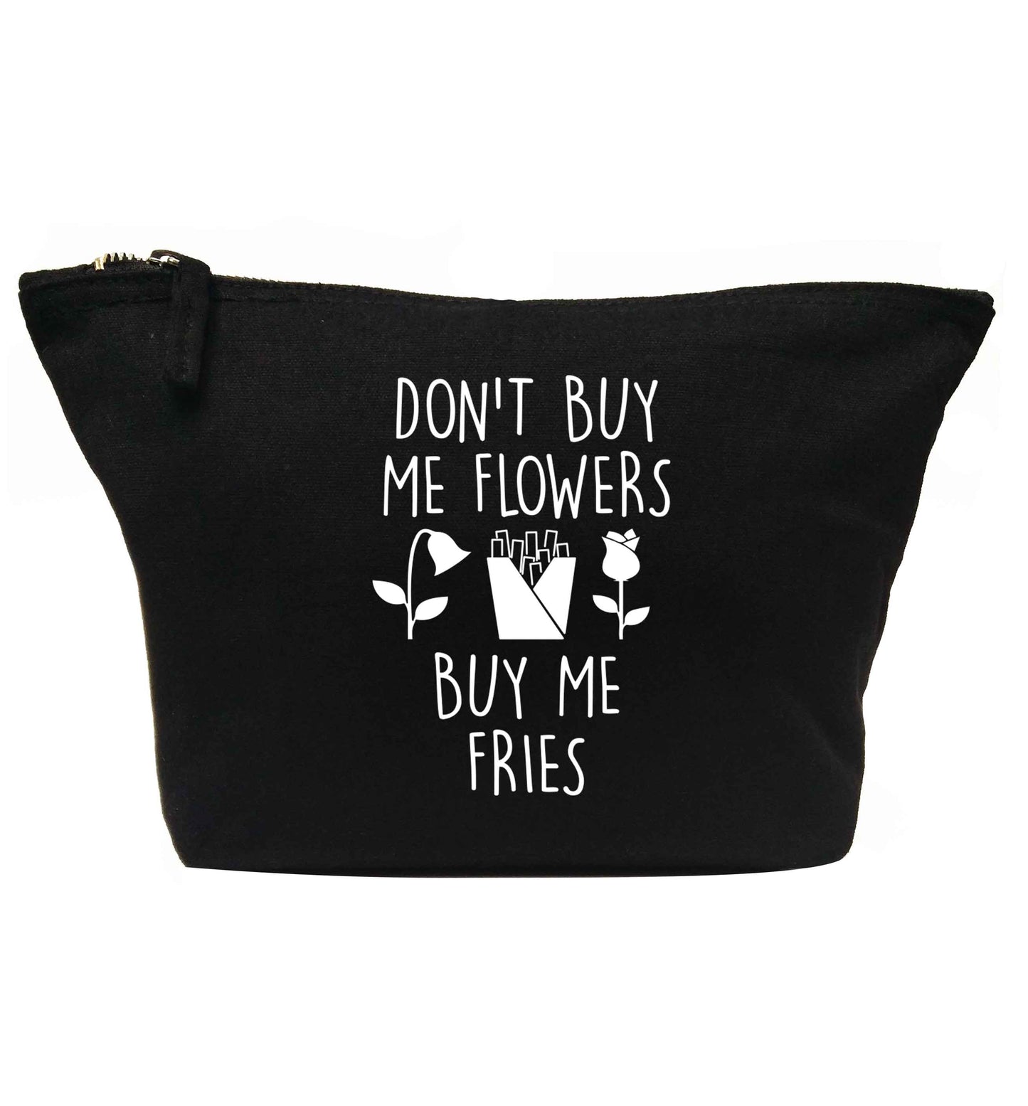 Don't buy me flowers buy me fries | Makeup / wash bag