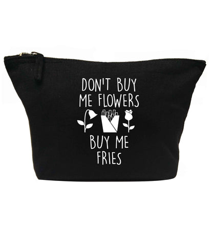 Don't buy me flowers buy me fries | Makeup / wash bag