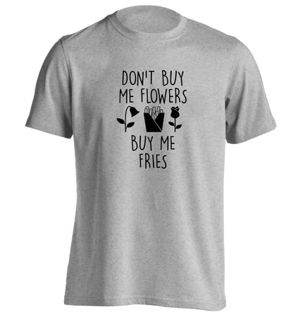 Don't buy me flowers buy me fries adults unisex grey Tshirt 2XL