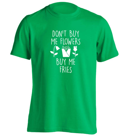 Don't buy me flowers buy me fries adults unisex green Tshirt 2XL