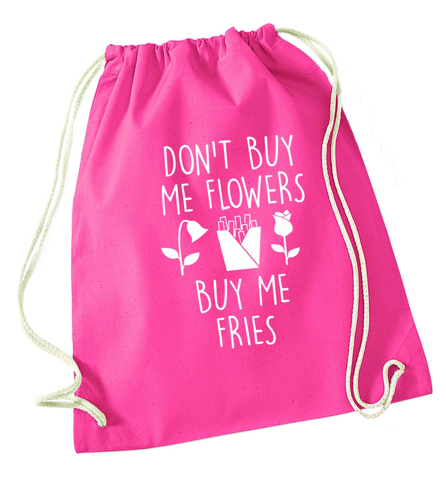 Don't buy me flowers buy me fries pink drawstring bag