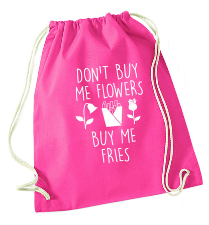 Don't buy me flowers buy me fries pink drawstring bag