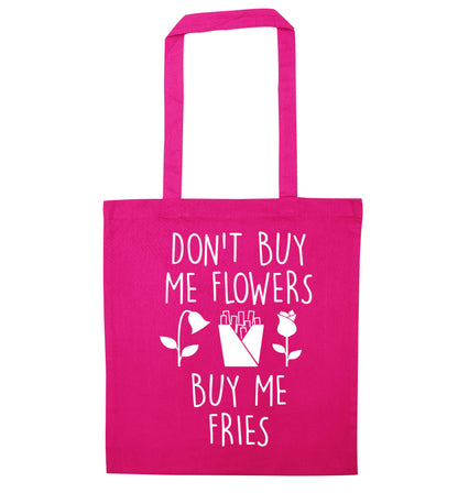 Don't buy me flowers buy me fries pink tote bag