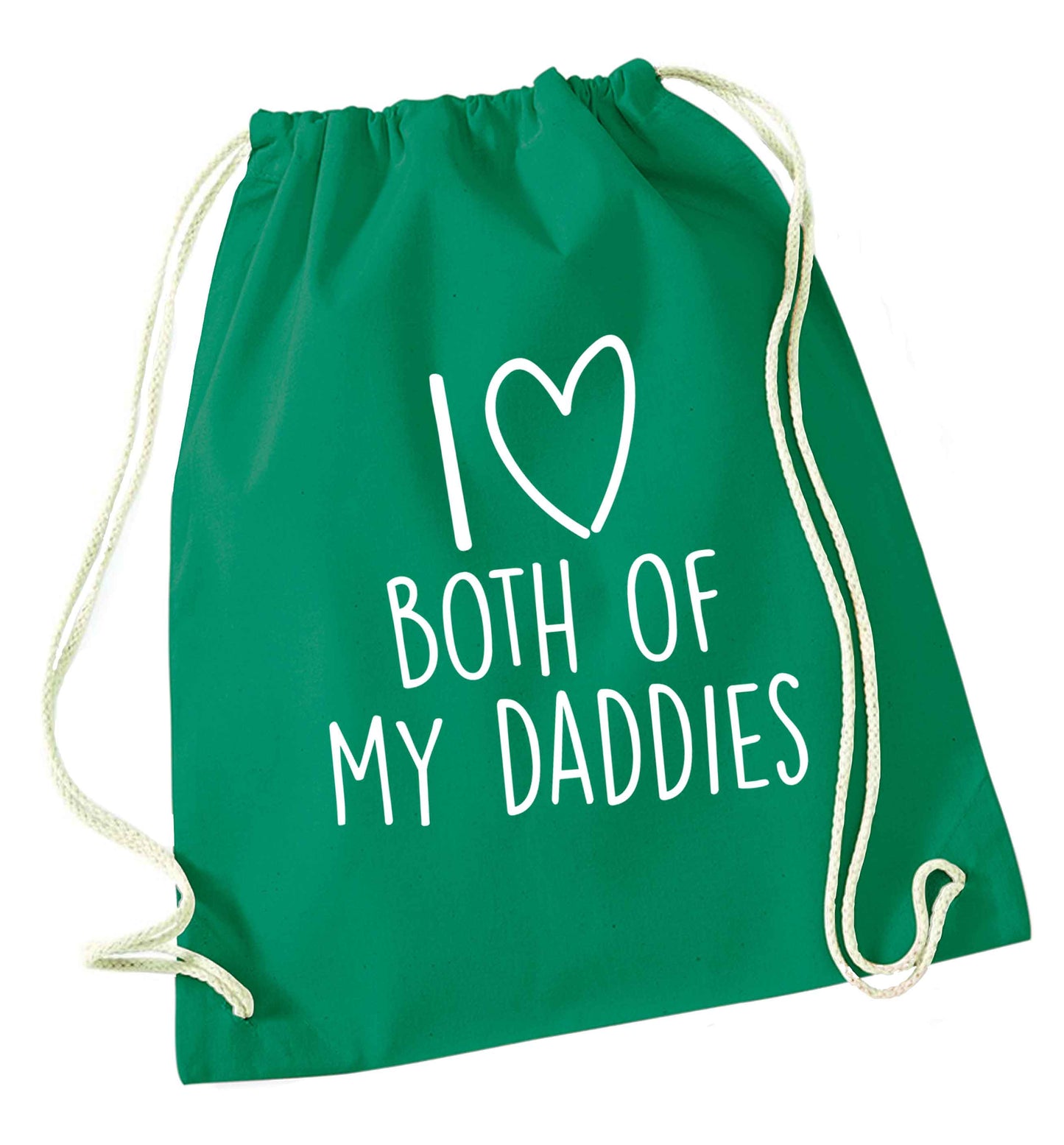 I love both of my daddies green drawstring bag