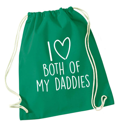 I love both of my daddies green drawstring bag