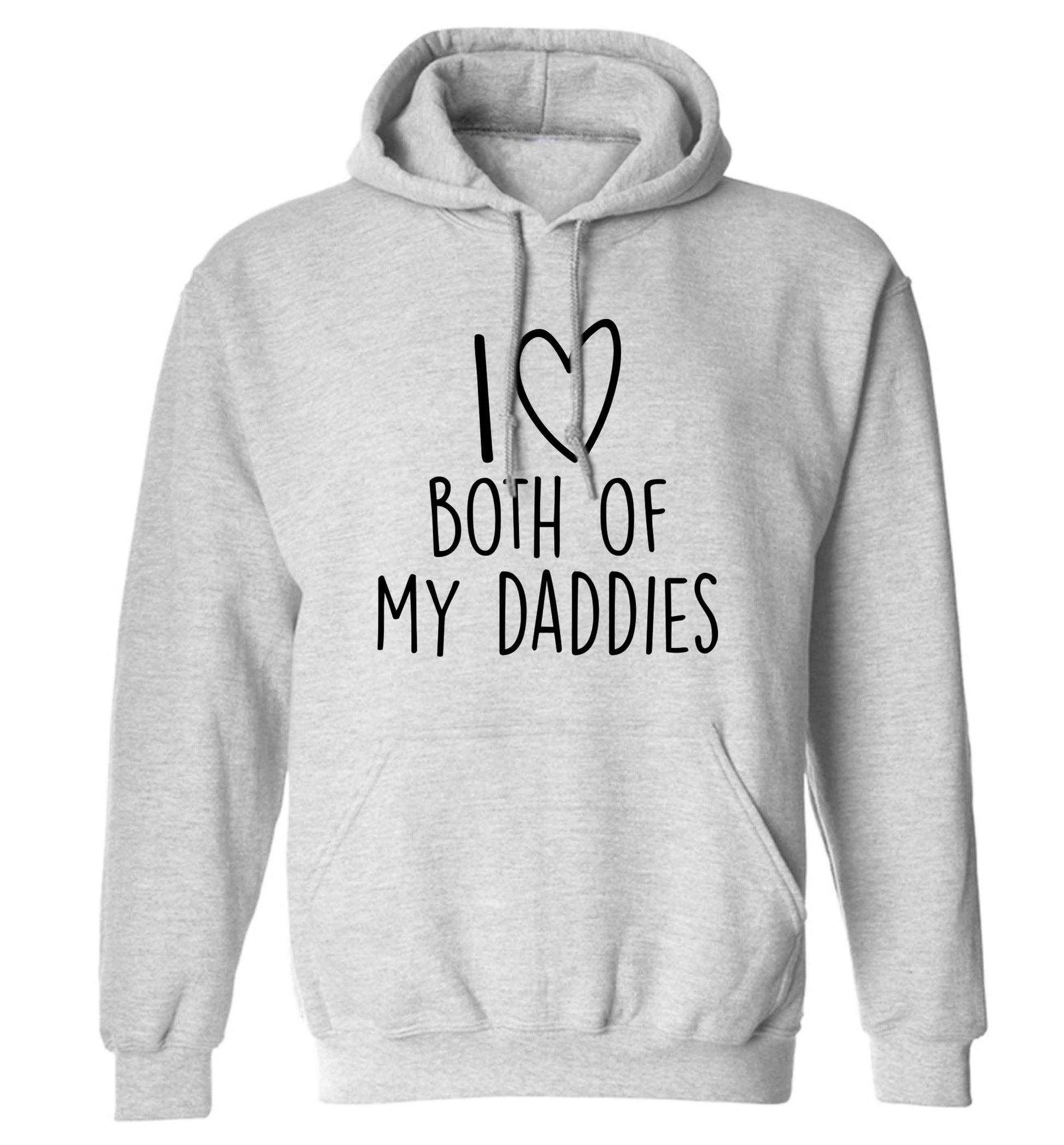 I love both of my daddies adults unisex grey hoodie 2XL