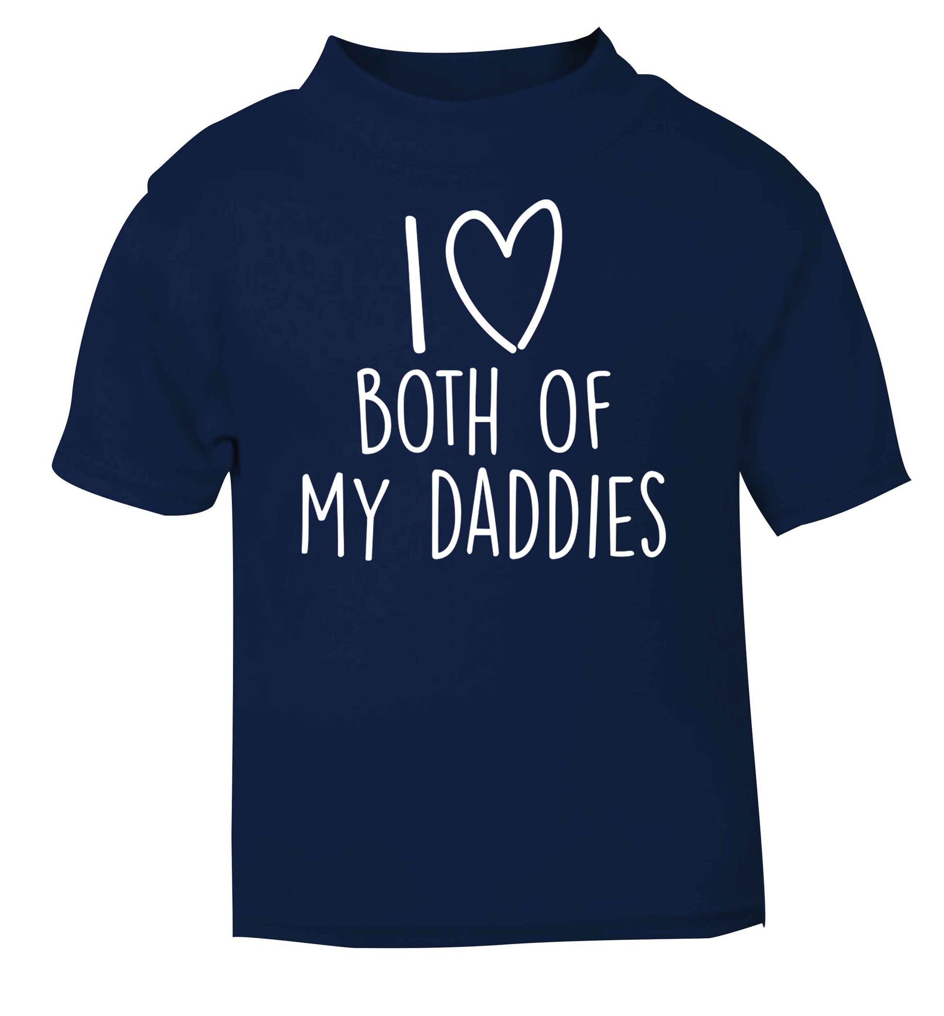 I love both of my daddies navy baby toddler Tshirt 2 Years