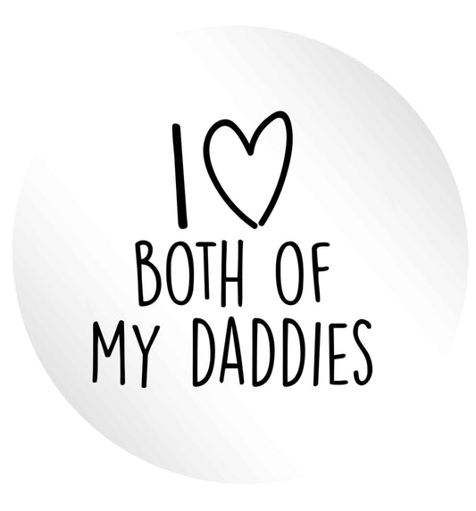 I love both of my daddies 24 @ 45mm matt circle stickers