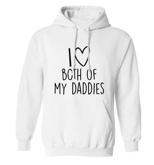 I love both of my daddies adults unisex white hoodie 2XL