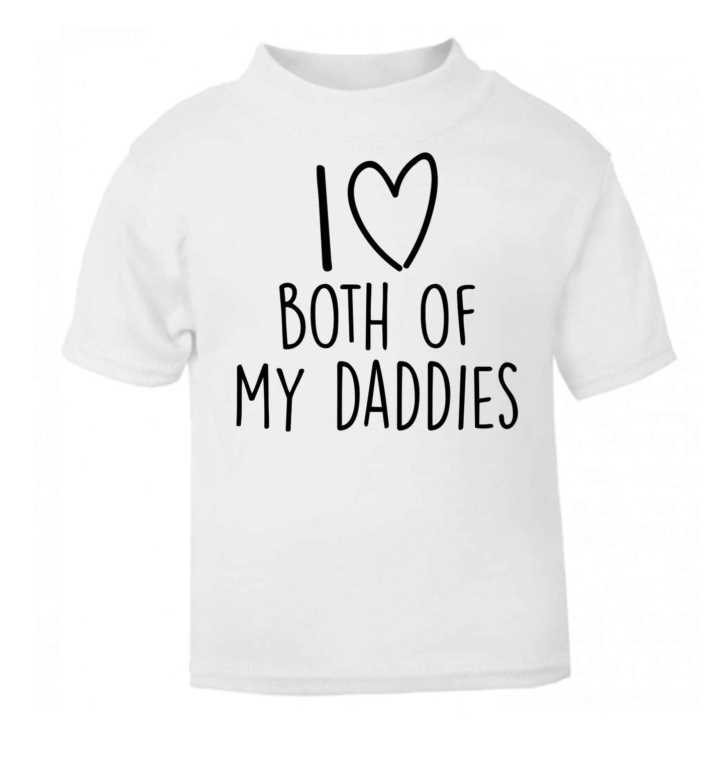 I love both of my daddies white baby toddler Tshirt 2 Years