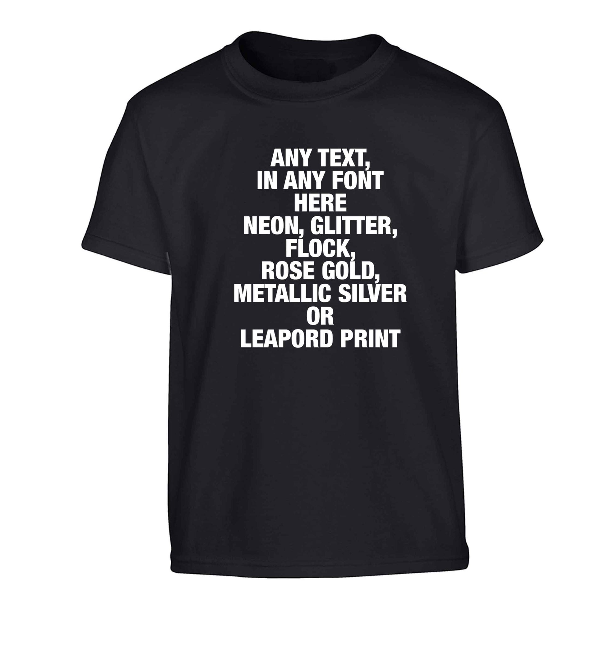 Premium custom order any text colour and font Children's black Tshirt 12-13 Years